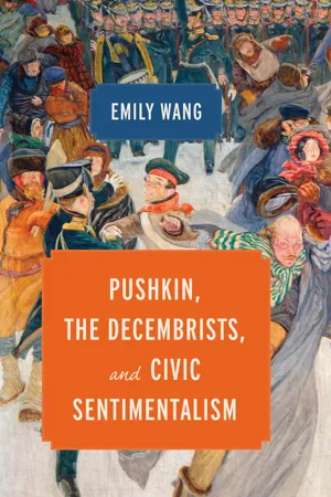 Pushkin, the Decembrists, and Civic Sentimentalism