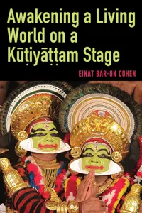 Awakening a Living World on a Kūṭiyāṭṭam Stage_cover