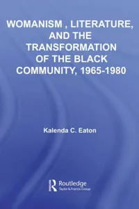 Womanism, Literature, and the Transformation of the Black Community, 1965-1980_cover