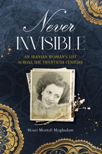Never Invisible: An Iranian Woman's Life Across the Twentieth Century_cover