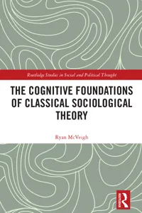 The Cognitive Foundations of Classical Sociological Theory_cover