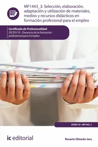 Selección, elaboración, adaptación y utilización de materiales, medios y recursos didácticos en Formación Profesional para el Empleo. SSCE0110_cover