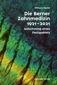 Die Berner Zahnmedizinschule 1921-2021_cover