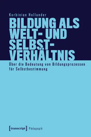 Bildung als Welt- und Selbstverhältnis