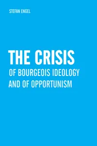 The Crisis of Bourgeois Ideology and of Opportunism_cover