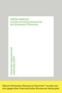 Inside Abacus und die verrückte Geschichte der Schweizer IT-Branche_cover