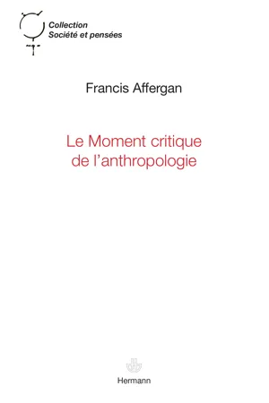 Le Moment critique de l'anthropologie