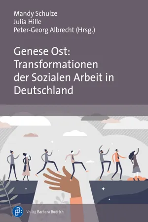 Genese Ost: Transformationen der Sozialen Arbeit in Deutschland