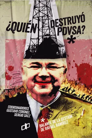 ¿Quién destruyó PDVSA?
