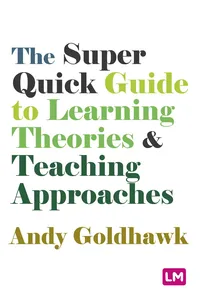 The Super Quick Guide to Learning Theories and Teaching Approaches_cover