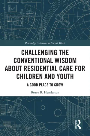 Challenging the Conventional Wisdom about Residential Care for Children and Youth