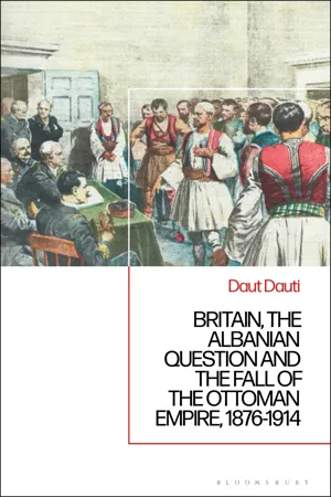 Britain, the Albanian National Question and the Fall of the Ottoman Empire, 1876-1914