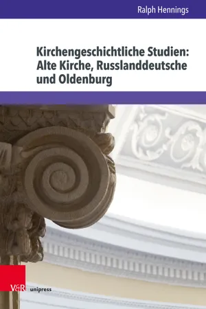 Kirchengeschichtliche Studien: Alte Kirche, Russlanddeutsche und Oldenburg