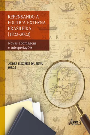Repensando a Política Externa Brasileira (1822-2022): Novas Abordagens e Interpretações