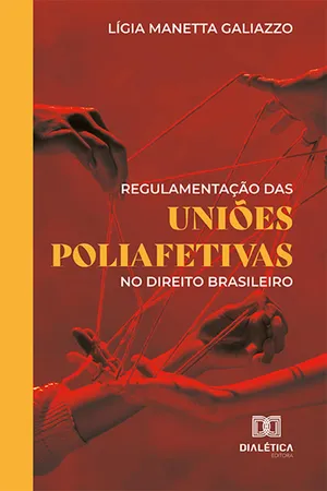 Regulamentação das uniões poliafetivas no direito brasileiro