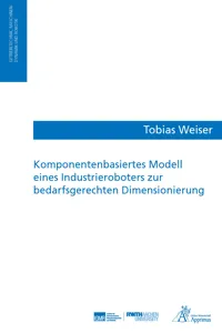 Komponentenbasiertes Modell eines Industrieroboters zur bedarfsgerechten Dimensionierung_cover