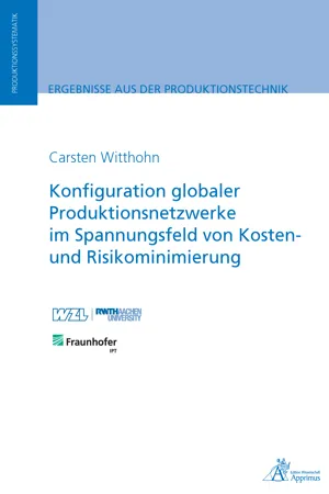 Konfiguration globaler Produktionsnetzwerke im Spannungsfeld von Kosten- und Risikominimierung