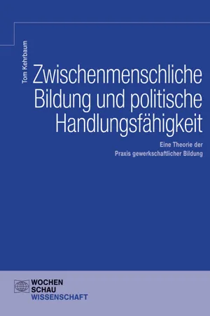 Zwischenmenschliche Bildung und politische Handlungsfähigkeit