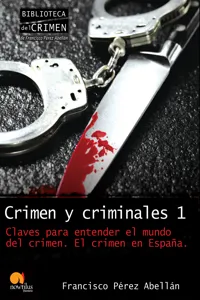 Crimen y criminales I. Claves para entender el mundo del crimen_cover