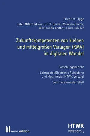 Zukunftskompetenzen von kleinen und mittelgroßen Verlagen (KMV) im digitalen Wandel