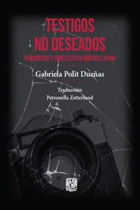 Testigos no deseados. Periodistas y conflicto en América Latina_cover