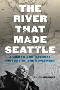 The River That Made Seattle_cover
