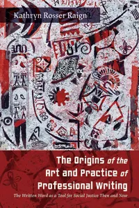 The Origins of the Art and Practice of Professional Writing_cover
