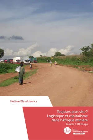 Toujours plus vite ? Logistique et capitalisme dans l'Afrique minière