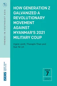 How Generation Z Galvanized a Revolutionary Movement against Myanmar's 2021 Military Coup_cover