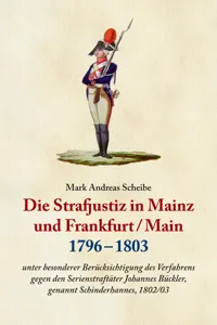 Die Strafjustiz in Mainz und Frankfurt/M. 1796 - 1803_cover