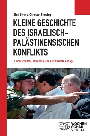 Kleine Geschichte des israelisch-palästinensischen Konflikts