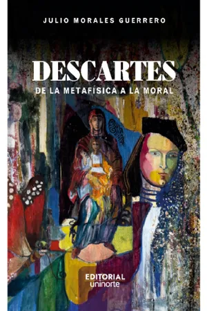 Descartes: de la metafísica a la moral