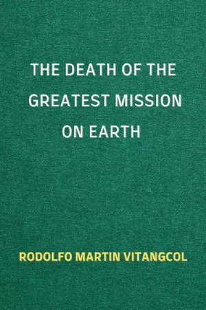 The Death of the Greatest Mission on Earth