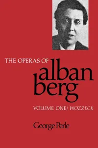 The Operas of Alban Berg, Volume I_cover