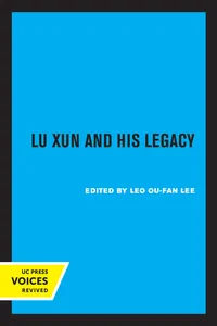 Lu Xun and His Legacy_cover