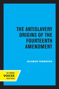 The Antislavery Origins of the Fourteenth Amendment_cover