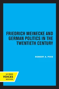 Friedrich Meinecke and German Politics in the Twentieth Century_cover