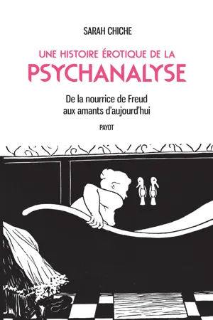 Une histoire érotique de la psychanalyse