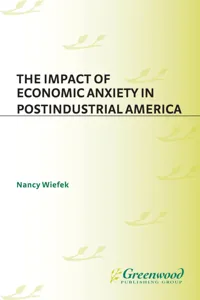 The Impact of Economic Anxiety in Postindustrial America_cover