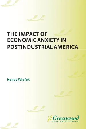 The Impact of Economic Anxiety in Postindustrial America