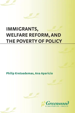 Immigrants, Welfare Reform, and the Poverty of Policy