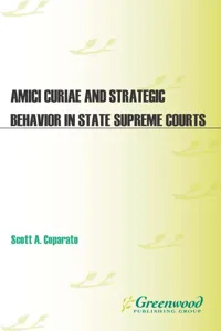 Amici Curiae and Strategic Behavior in State Supreme Courts_cover