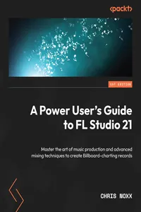 A Power User's Guide to FL Studio 21_cover