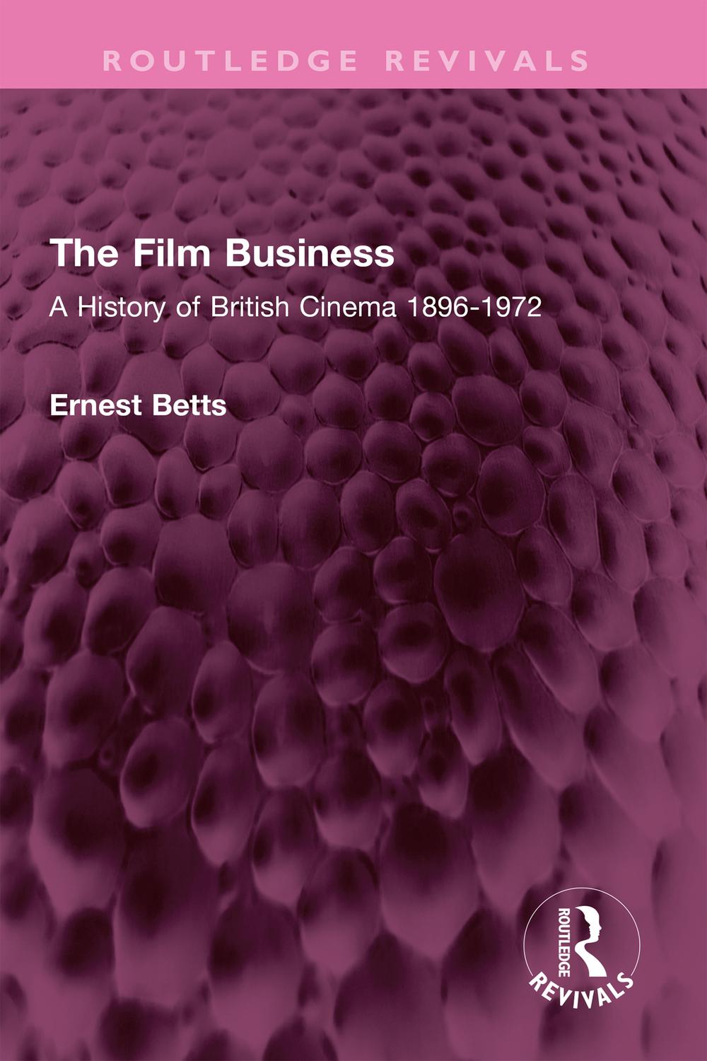 PDF] The Film Business by Ernest Betts | 9781032602585, 9781003810179