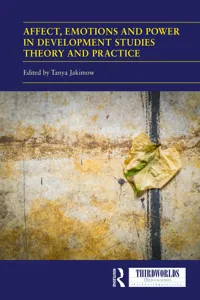 Affect, Emotions and Power in Development Studies Theory and Practice_cover