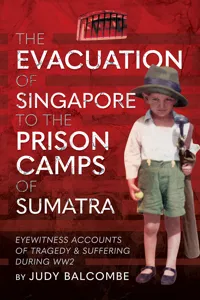 The Evacuation of Singapore to the Prison Camps of Sumatra_cover