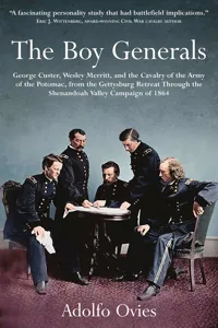 The Boy Generals: George Custer, Wesley Merritt, and the Cavalry of the Army of the Potomac_cover