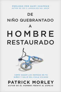 De niño quebrantado a hombre restaurado_cover