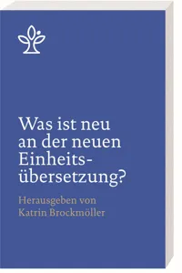 Was ist neu an der neuen Einheitsübersetzung?_cover