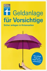 Geldanlage für Vorsichtige - Anlagerisiken minimieren - souverän investieren ohne Angst und Sorgen_cover